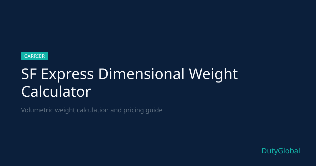 SF Express Volumetric Weight Calculator — Free 2026 Check | DutyGlobal