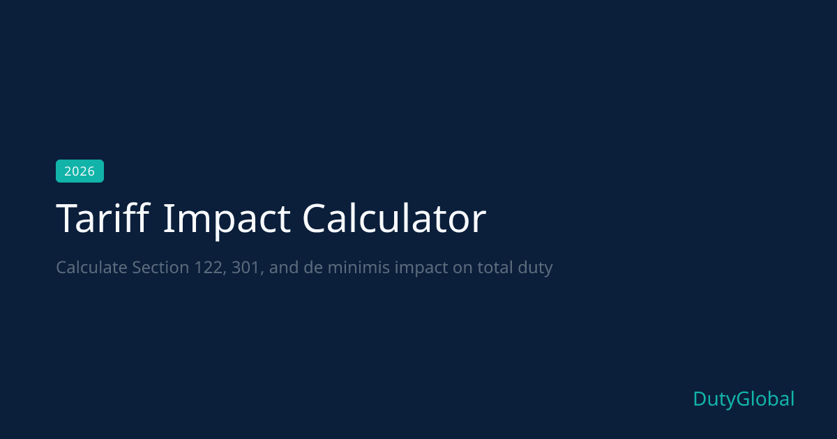 2026 US Tariff Impact Calculator — Total Import Duty Rate | DutyGlobal